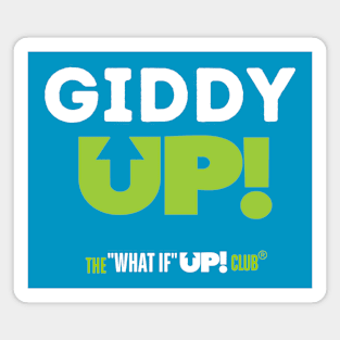 Giddy UP! The What If UP Club Magnet